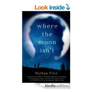 Where the Moon Isn't A Novel eBook Nathan Filer Kindle Store