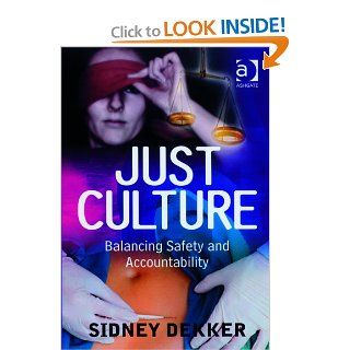 Just Culture Balancing Safety and Accountability 9780754672661 Social Science Books @