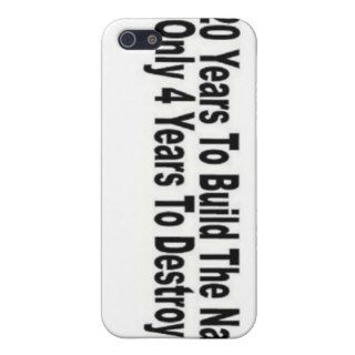 iphone OBAMA '220 YEARS TO BUILD ONLY 4 TO DESTROY iPhone 5 Case