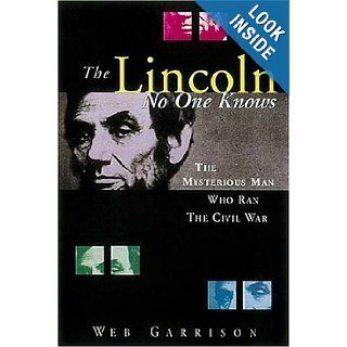 The Lincoln No One Knows Webb Garrison Books