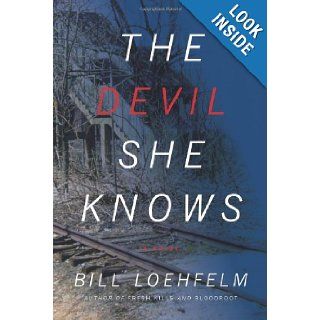 The Devil She Knows A Novel Bill Loehfelm 9780374136529 Books