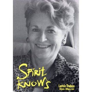 Spirit Knows Larrein Trudeau 9781552123171 Books