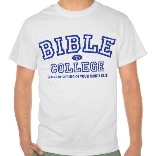"Ring by Spring" Bible College Guarantee Tee Shirts