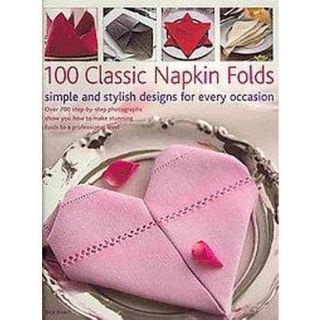 100 Classic Napkin Folds Simple and Stylish Nap