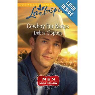 Cowboy for Keeps (Love Inspired) Debra Clopton 9780373876037 Books