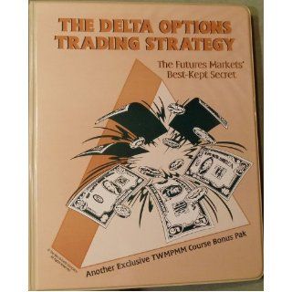 The Delta Options Trading Strategies; the Futures Markets' Best Kept Secret Ken Roberts Books