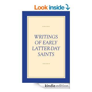 Writings of Early Latter day Saints   Kindle edition by Various Authors. Religion & Spirituality Kindle eBooks @ .