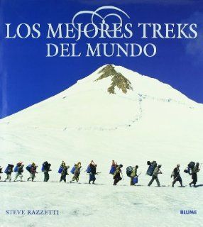 Los Mejores Treks del Mundo (Spanish Edition) Steve Razzetti 9788480764155 Books