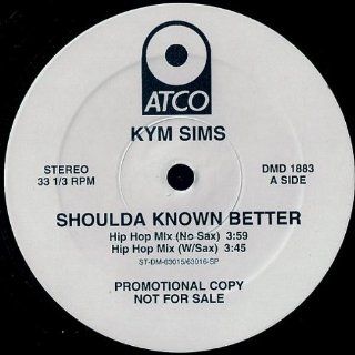 Kym Sims / Shoulda Known Better Music