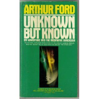 Unknown but Known   My Adventure Into the Meditative Dimension Arthur Ford Books