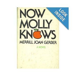 Now Molly Knows Merrill Joan Gerber 9780877950745 Books