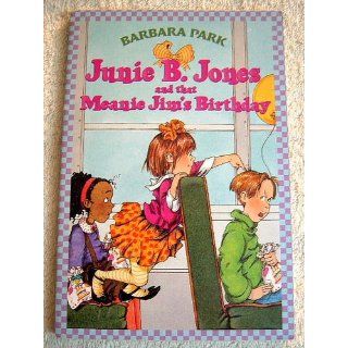 Junie B. Jones and That Meanie Jim's Birthday (Junie B. Jones, No. 6) Barbara Park, Denise Brunkus 9780679866954  Children's Books