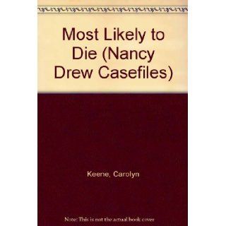 Most Likely to Die (Nancy Drew Casefiles) Carolyn Keene 9780833532664  Children's Books