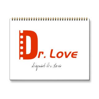 Signed Dr. Love, Calendar