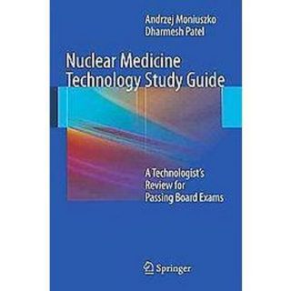 Nuclear Medicine Technology (Study Guide) (Paper