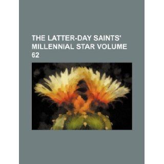 The Latter Day Saints' millennial star Volume 62 Books Group 9781130397666 Books