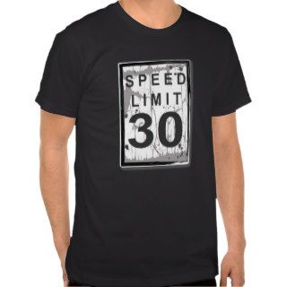 30th Birthday Funny Grungy Speed Limit Sign Shirts
