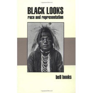 Black Looks Race and Representation Bell Hooks 9780896084339 Books