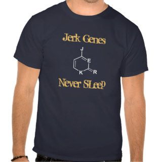 Jerk Genes T shirts