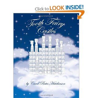 Tooth Fairy Castles Carol Bates Hutchinson 9781434346780 Books