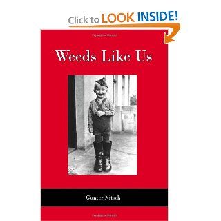 Weeds Like Us Gunter Nitsch 9781425967550 Books