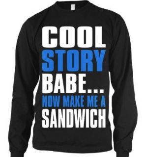 Cool Story BabeNow Make Me A Sandwich Mens Thermal Shirt, Big and Bold Funny Statements Thermal Clothing