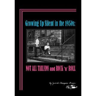 Growing Up Silent in the 1950s Not All Tailfins and Rock 'n' Roll Judith Thompson Witmer, E.Nan Edmunds 9780983776826 Books