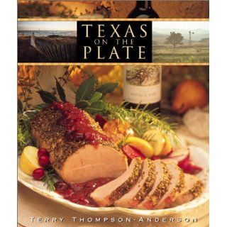 Texas on the Plate Terry Thompson Anderson, Ralph Smith, Bob Parvin 9780940672727 Books