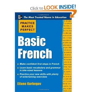 Practice Makes Perfect Basic French (Practice Makes Perfect Series) (9780071634694) Eliane Kurbegov Books