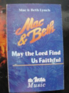 May the Lord Find Us Faithful Music