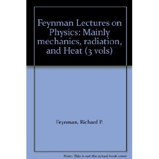 Feynman Lectures on Physics Mainly mechanics, radiation, and Heat (3 vols) Richard P. Feynman 9780201020335 Books