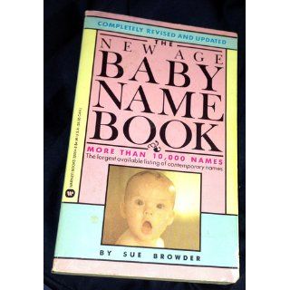 The New Age Baby Name Book Completely Revised & Updated Sue Browder 9780446320047 Books