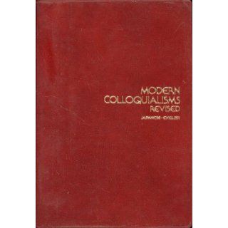 Modern Colloquialisms Revised Japanese English Edward G. Seidensticker, Michihiro Matsumoto Books