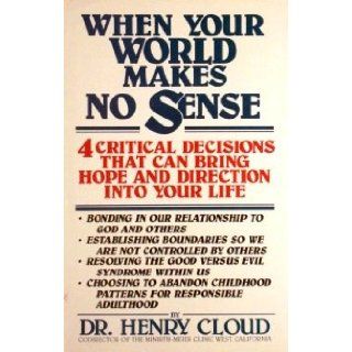 When Your World Makes No Sense Dr. Henry Cloud Books