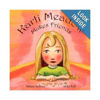 Karli Meadow Makes Friends Nelson Sullivan 9781425996963  Children's Books