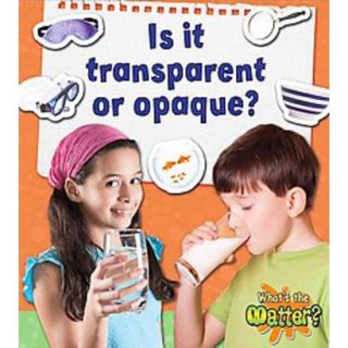 Is It Transparent or Opaque? (Hardcover)