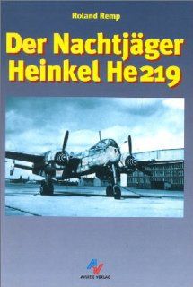 Der Nachtjger Heinkel He 219 Roland Remp Bücher