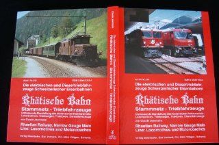 Rhtische Bahn Stammnetz Triebfahrzeuge. Archiv Nummer 219 Claude Jeanmaire Bücher