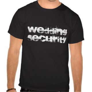 Wedding Security   T Shirt