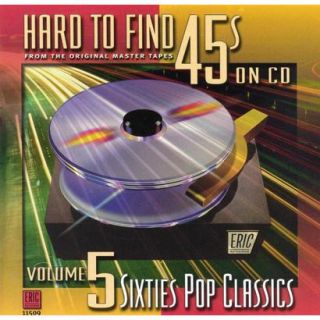Hard to Find 45s on CD, Vol. 5 60s Pop Classics