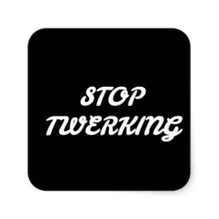 Stop Twerking Black Background Sticker