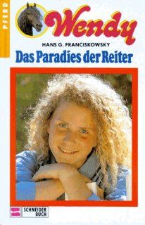 Wendy, Bd.1, Das Paradies der Reiter Hans G. Franciskowsky Bücher