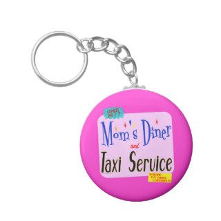 Moms Diner and Taxi Service Funny Saying Key Chain