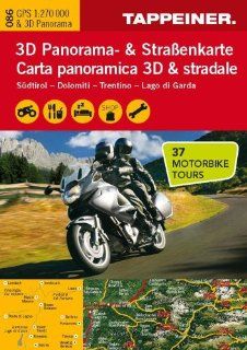 3D Panorama  und Motorradkarte   Sdtirol   Dolomiten   Gardasee, Straenkarte 1270.000 mit groem 3D Alpenpanorama und Motorrad Tourentipps Tappeiner Bücher