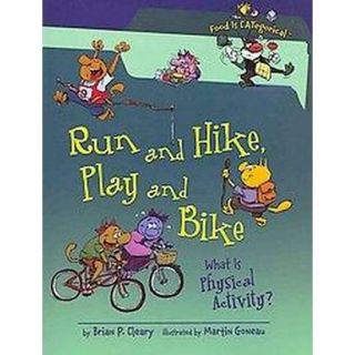 Run and Hike, Play and Bike (Paperback)