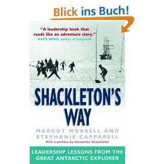 Shackleton's Way Leadership Lessons from the Great Antarctic Explorer eBook Margot Morrell, Stephanie Capparell Kindle Shop