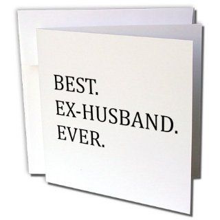 gc_151495_2 InspirationzStore Typography   Best Ex Husband Ever   Funny gifts for your ex   Good Term Exes   humorous humor fun   Greeting Cards 12 Greeting Cards with envelopes  Blank Greeting Cards 
