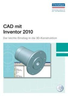 CAD mit Inventor 2010 Der leichte Einstieg in die 3D Konstruktion Bücher