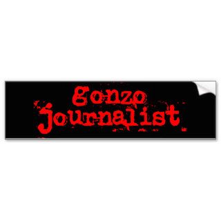 Gonzo Journalist Bumper Stickers