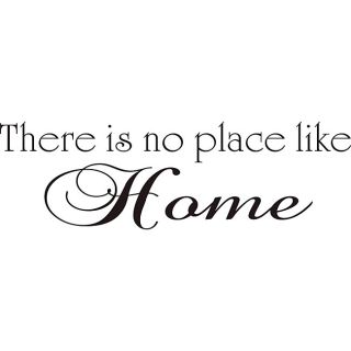 There Is No Place Like Home Vinyl Wall Art Quote